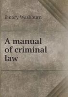 A Manual of Criminal Law 1240034857 Book Cover