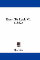 Born To Luck V1 1164590340 Book Cover
