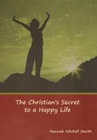 The Christian's Secret to a Happy Life 1644391244 Book Cover