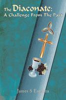 The Diaconate: A Challenge From The Past 1438972741 Book Cover