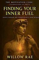 Finding Your Inner Fuel (The Motivation Code) B0G3Z2LS3S Book Cover