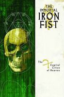 Immortal Iron Fist, Volume 2: The Seven Capital Cities Of Heaven 0785129928 Book Cover