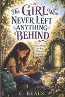 The Girl Who Never Left Anything Behind B0HH4CVHZ6 Book Cover