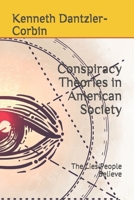 Conspiracy Theories in American Society: The Lies People Believe B088BCKPVP Book Cover