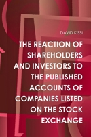 The Reaction of Shareholders and Investors to the Published Accounts of Companies Listed on the Stock Exchange 132948603X Book Cover