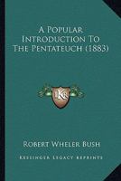 A Popular Introduction To The Pentateuch 1120126533 Book Cover