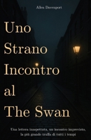 Uno Strano Incontro al The Swan (Italian Edition) B0FRF3F717 Book Cover
