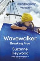 Wavewalker: A Memoir of Breaking Free 0008648379 Book Cover