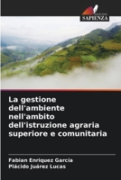 La gestione dell'ambiente nell'ambito dell'istruzione agraria superiore e comunitaria (Italian Edition) 6206911071 Book Cover