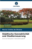 Städtische Konnektivität und Stadterneuerung: Durch ein Parksystem in Santa Gertrudes/SP 6206340007 Book Cover