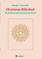 Christianas Bilderbuch: Ein Bilderbuch für beschauliche Seelen 3746923492 Book Cover