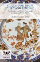 Rivalry for Trade in Tea and Textiles: The English and Dutch East India companies (1700-1800) 113748652X Book Cover