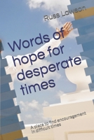 Words of hope for desperate times: A place to find encouragement in difficult times B08C97TD61 Book Cover