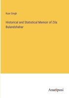 Historical and Statistical Memoir of Zila Bulandshahar 3382500302 Book Cover