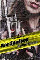 Hardboiled: Crime Scene 1499157886 Book Cover