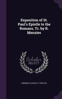 Exposition of St. Paul's Epistle to the Romans, Tr. by R. Menzies 1357341024 Book Cover