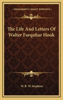 The Life and Letters of Walter Farquhar Hook 1163448605 Book Cover