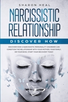 Narcissistic Relationship: Discover How a Narcissistic Personality Disorder Can Condition the Relationship with Your Mother, Your Family, or Your Boss. Start Your Recovery Today 1692772597 Book Cover