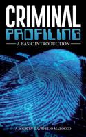 Criminal Profiling: An Introduction 1500418587 Book Cover