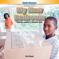 My New Bedroom: Estimate Lengths in Standard Units 1477764380 Book Cover