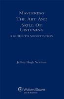 Mastering the Art and Skill of Listening: A Guide to Negotiation 1454821655 Book Cover