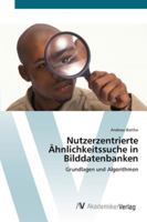 Nutzerzentrierte Ähnlichkeitssuche in Bilddatenbanken 3639436199 Book Cover