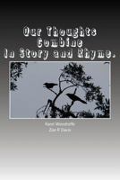 Our Thoughts combine, in Story and Rhyme. 1484874420 Book Cover