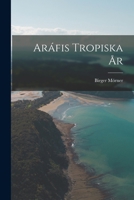 Aráfis Tropiska År B0BQNVWJCN Book Cover
