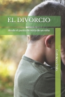 El Divorcio Desde el Punto de Vista de un Ni?o 1686222254 Book Cover