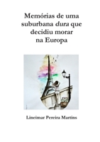 Memórias de uma suburbana dura que decidiu morar na Europa 1326603922 Book Cover