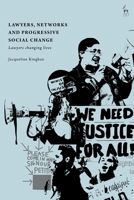 Lawyers, Networks and Progressive Social Change: Lawyers Changing Lives 1509950087 Book Cover