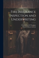 Fire Insurance Inspection and Underwriting 102134141X Book Cover