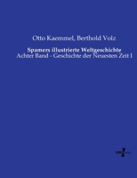 Spamers illustrierte Weltgeschichte: Achter Band - Geschichte der Neuesten Zeit I (German Edition) 3737207062 Book Cover
