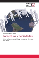 Individuos y Sociedades: Narraciones biobibliograficas de tiempos de vida 6203872458 Book Cover