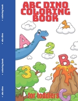 ABC Dino Coloring Book: Fun with Animal Letters for Toddlers B095PBFPCS Book Cover