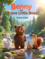 Benny the Brave Little Bear (Children’s Animal Stories) B0GWK54QN8 Book Cover