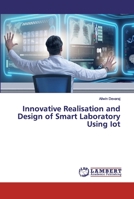 Innovative Realisation and Design of Smart Laboratory Using Iot 3330036826 Book Cover