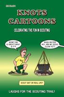 KNOTS Cartoons, Celebrating the Fun in Scouting 0970224486 Book Cover