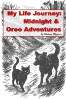My Life Journey Midnight & Oreo Adventures B0FWC1G8V3 Book Cover