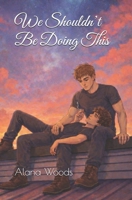 We Shouldn’t Be Doing This B0GK5X6PQQ Book Cover