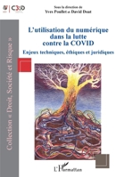 L'utilisation du numérique dans la lutte contre la COVID: Enjeux techniques, éthiques et juridiques (Droit, Société Et Risque) (French Edition) 2140262204 Book Cover