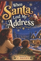When Santa Lost My Address (The Cozy Holiday Collection) 1791808565 Book Cover