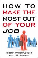 How to Make the Most Out of Your Job 0741447053 Book Cover