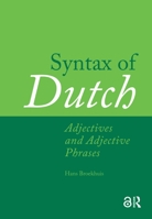 Syntax of Dutch: Adjectives and Adjective Phrases 9089645497 Book Cover