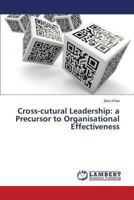Cross-cutural Leadership: a Precursor to Organisational Effectiveness 365948864X Book Cover