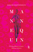 Mannequin: Working Women in India's Glamour Industry 9385932225 Book Cover
