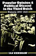Popular Opinion and Political Dissent in the Third Reich: Bavaria 1933-1945 0198219229 Book Cover