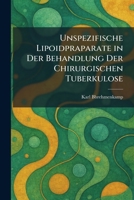 unspezifische lipoidpraparate in der behandlung der chirurgischen tuberkulose (German Edition) 1026062306 Book Cover