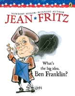 What's The Big Idea, Ben Franklin? (Paperstar) 0698306171 Book Cover