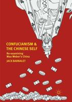 Confucianism and the Chinese Self: Re-examining Max Weber’s China 9811062889 Book Cover